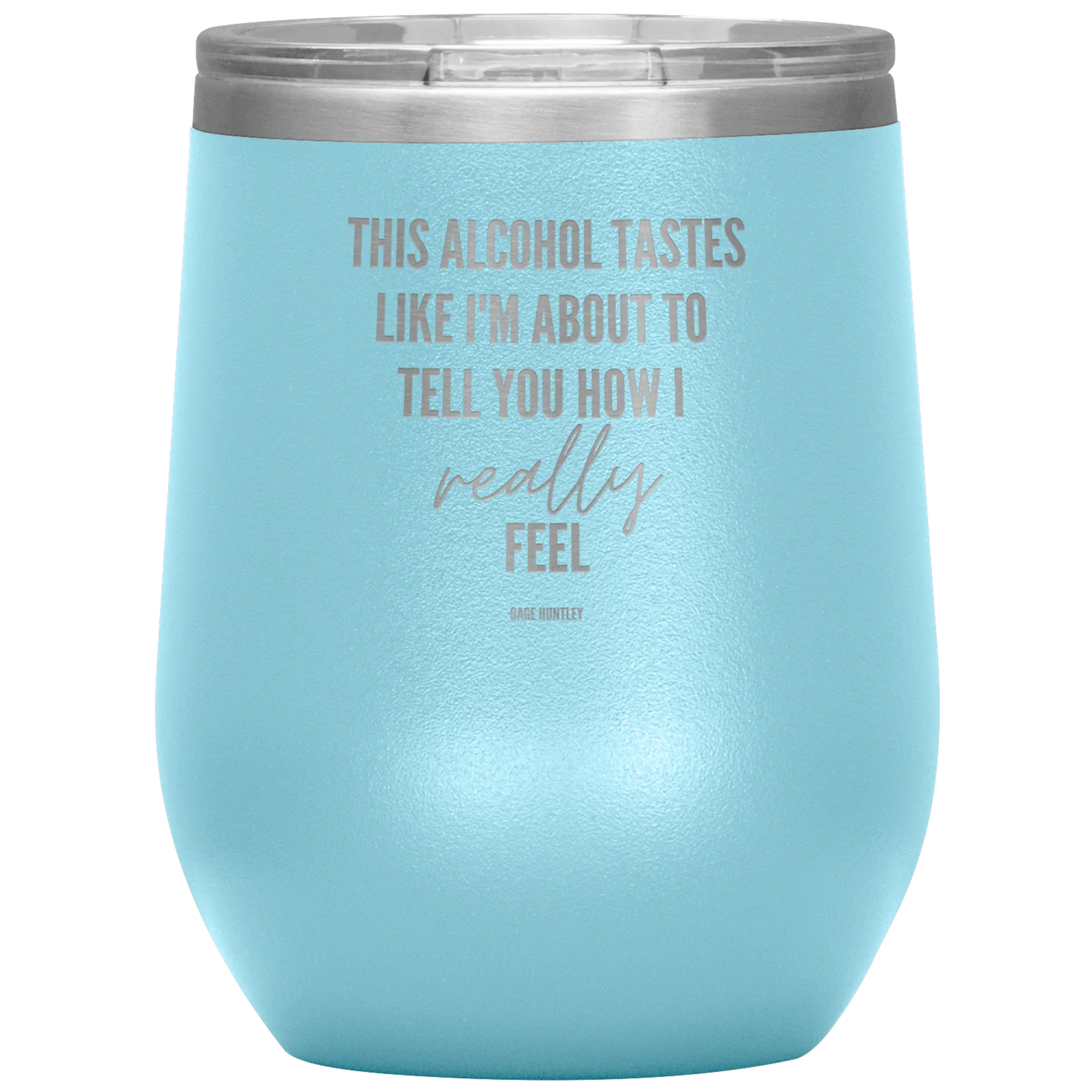 How I Really Feel- Wine Tumbler