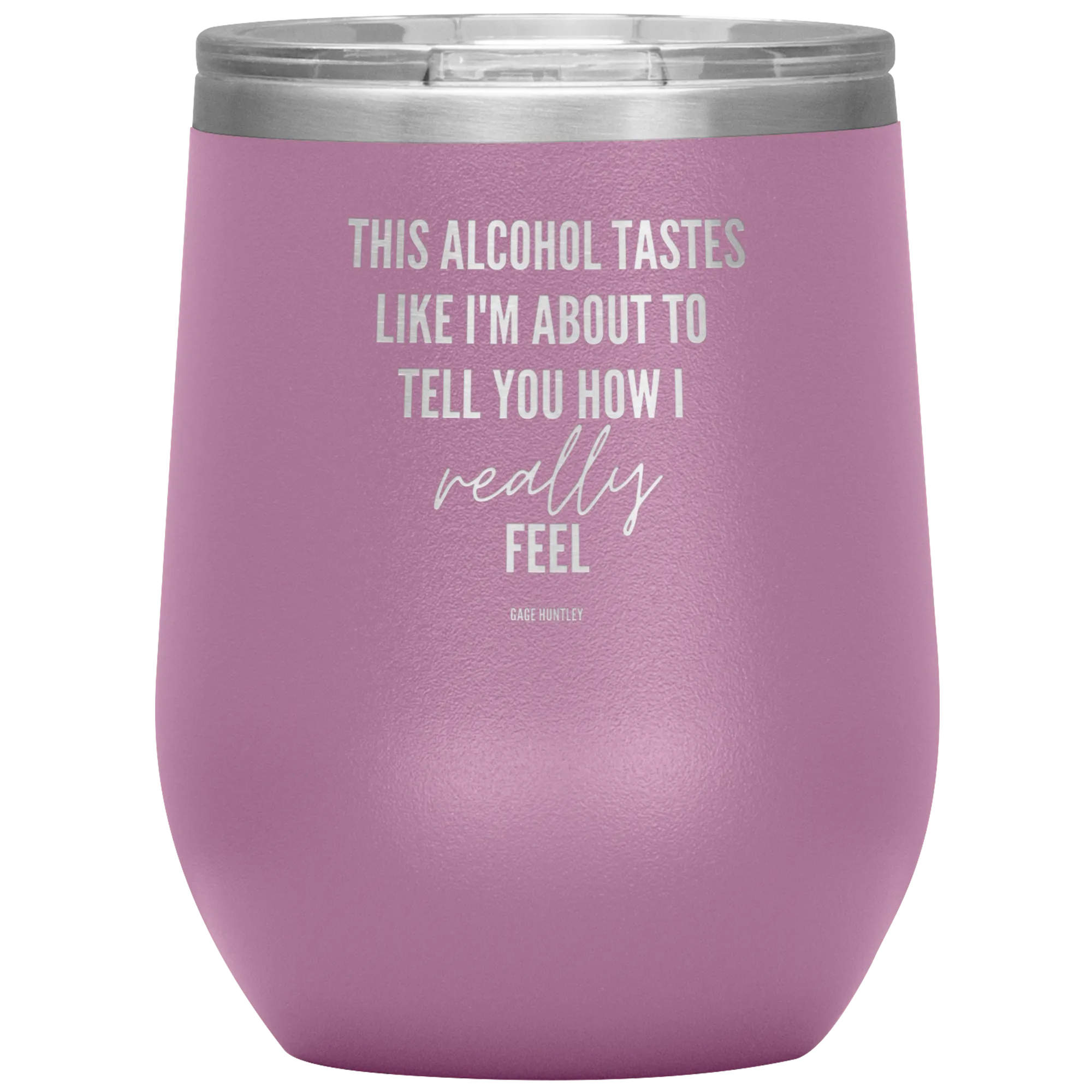 How I Really Feel- Wine Tumbler