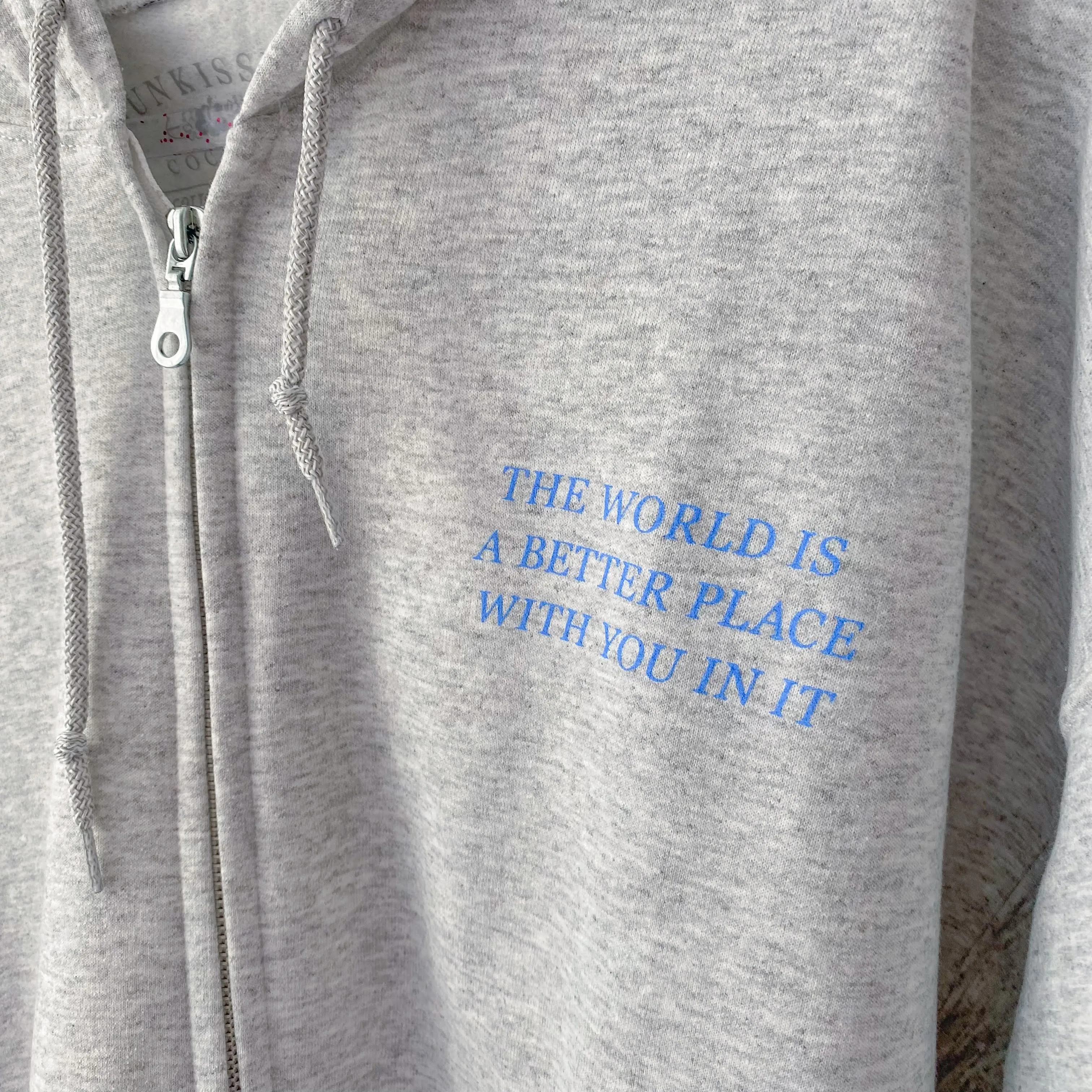 The World Is A Better Place With You In It Zip Up Hoodie